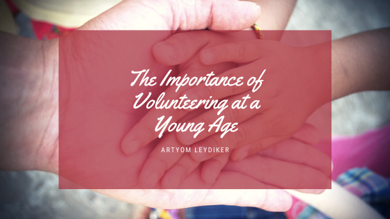 The Importance Of Volunteering At A Young Age